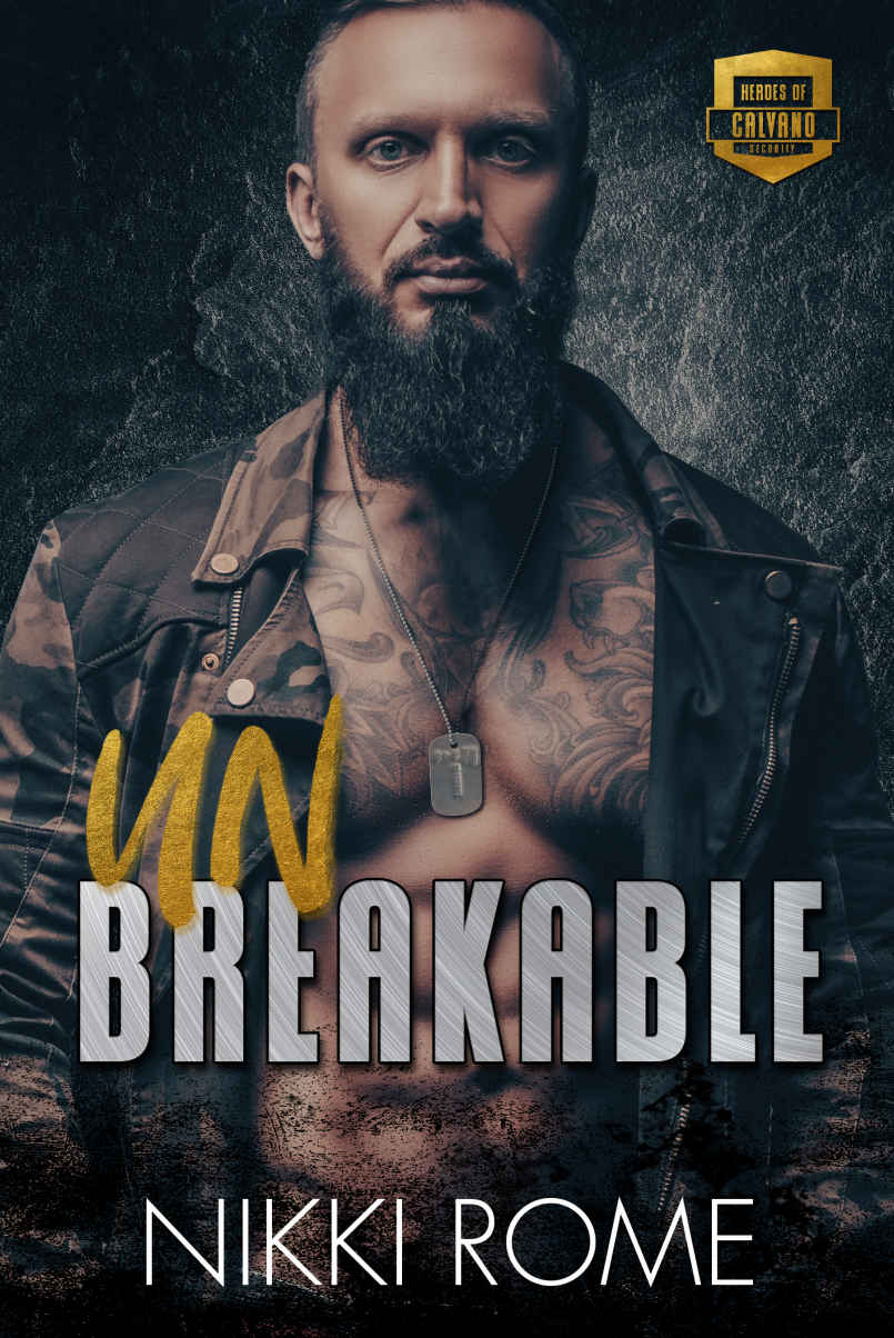 Unbreakable A Steamy Military Romantic Suspense Heroes Of Calvano Security Book 3 Rome