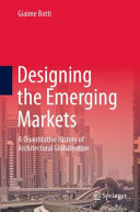 Designing Emerging Markets A Quantitative History Of Architectural Globalisation Giaime Botti