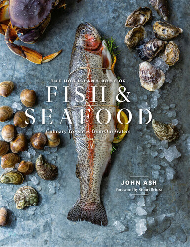 The Hog Island Book Of Fish Seafood Culinary Treasures From Our Waters John Ash