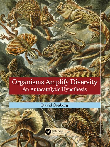 Organisms Amplify Diversity An Autocatalytic Hypothesis David Seaborg