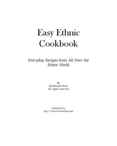 Easy Ethnic Cookbook Everyday Recipes From All Over The Ethnic World 2nd Edition Booksumo Press
