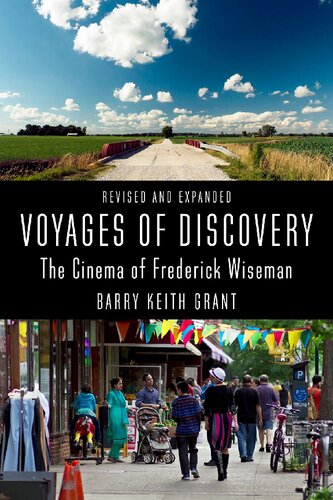 Voyages Of Discovery The Cinema Of Frederick Wiseman Nonfictions Revised And Expanded Barry Keith Grant