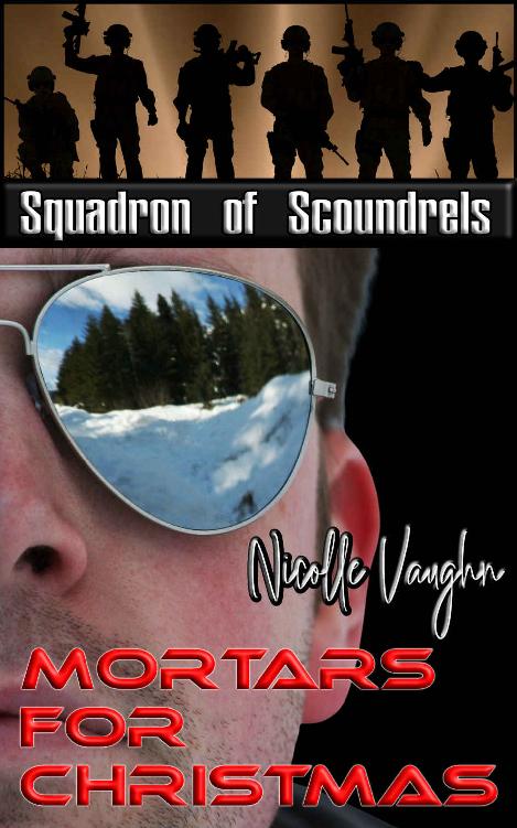 Mortars For Christmas Squadron Of Scoundrels Book 1 Nicolle Vaughn