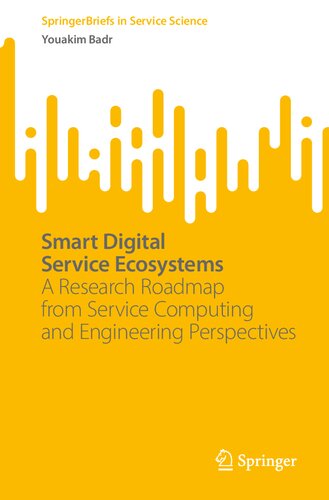 Smart Digital Service Ecosystems A Research Roadmap From Service Computing And Engineering Perspectives Youakim Badr