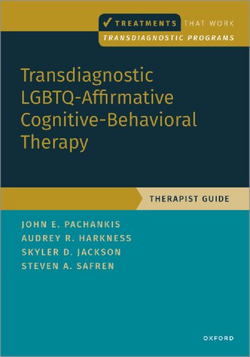 Transdiagnostic Lgbtqaffirmative Cognitivebehavioral Therapy Therapist Guide John E Pachankis