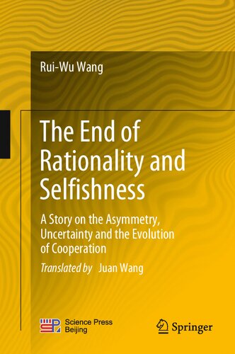 The End Of Rationality And Selfishness A Story On The Asymmetry Uncertainty And The Evolution Of Cooperation Ruiwu Wang