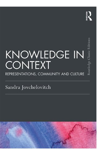 Knowledge In Context Representations Community And Culture Psychology Press Routledge Classic Editions 1st Edition Sandra Jovchelovitch