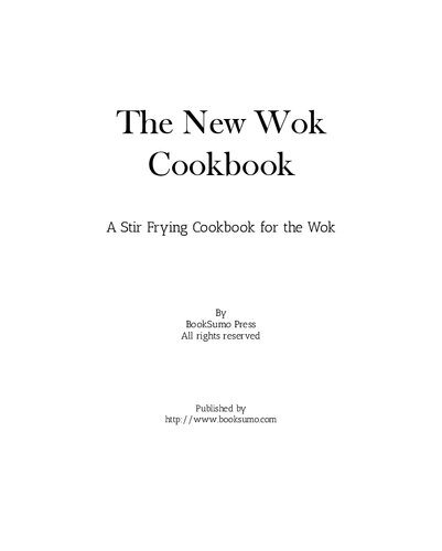 The New Wok Cookbook A Stir Frying Cookbook For The Wok 2nd Edition Booksumo Press