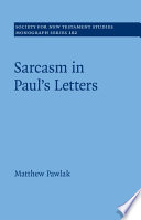 Sarcasm In Pauls Letters Society For New Testament Studies Monograph Series Vol 182 Matthew Pawlak
