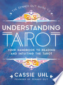 The Zenned Out Guide To Understanding Tarot Cassie Uhl