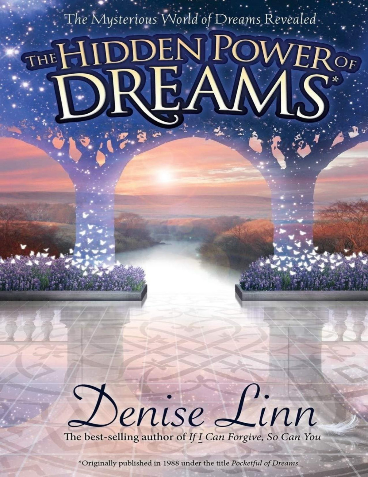The Hidden Power Of Dreams The Mysterious World Of Dreams Revealed Denise Linn