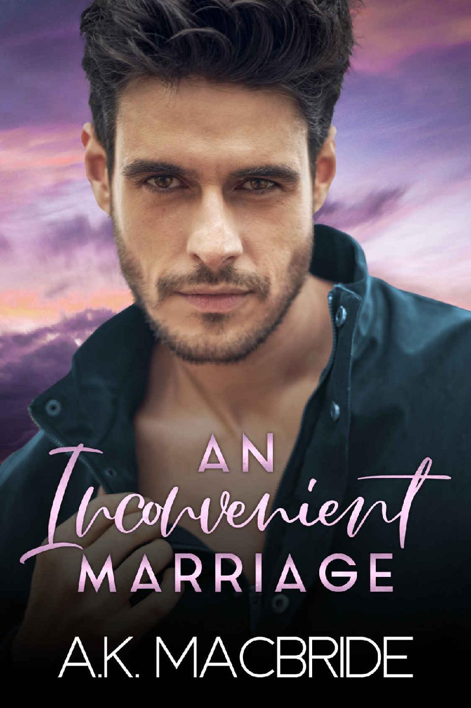 An Inconvenient Marriage A Billionaire Arranged Marriage Romance Ak Macbride
