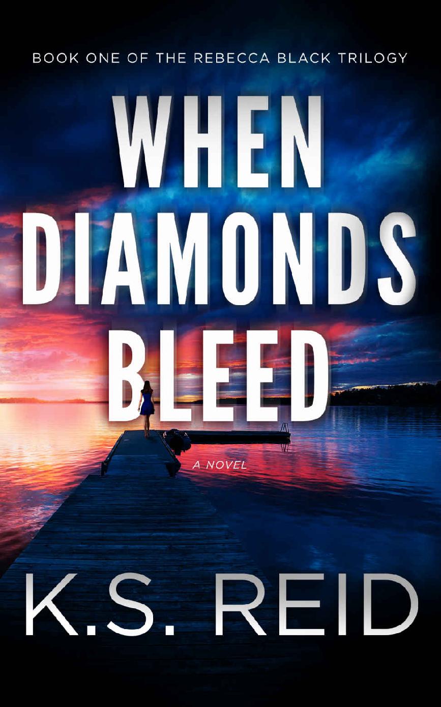 When Diamonds Bleed Book One Of The Rebecca Black Trilogy Ks Reid
