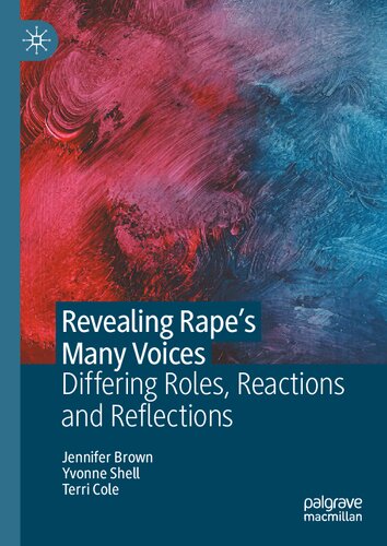 Revealing Rapes Many Voices Differing Roles Reactions And Reflections 1st Ed 2023 Jennifer Brown