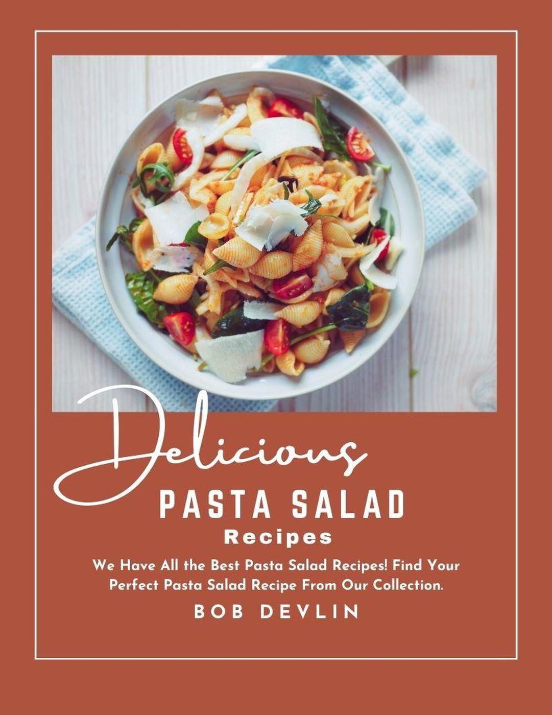 Delicious Pasta Salad Recipes We Have All The Best Pasta Salad Recipes Find Your Perfect Pasta Salad Recipe From Our Collection Bob Devlin
