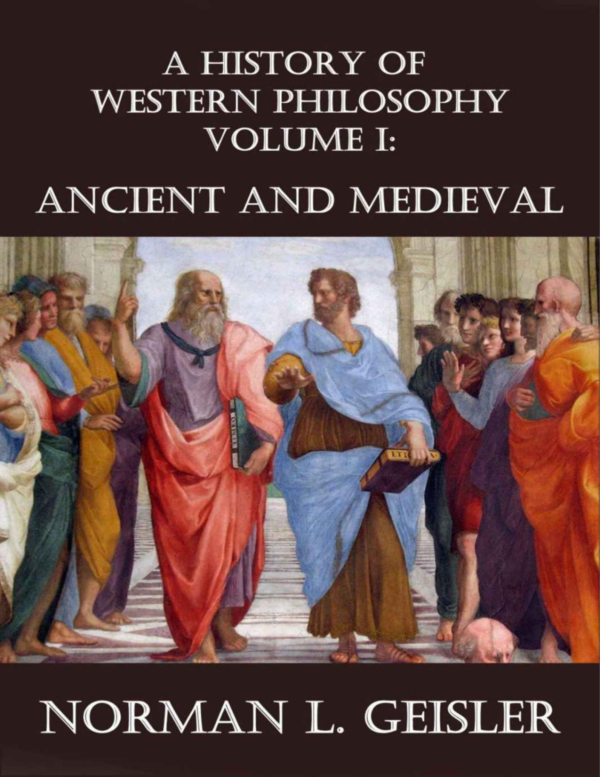 A History Of Western Philosophy Ancient And Medieval Vol 1 Norman L Geisler