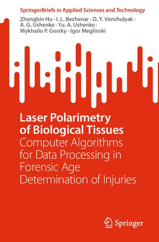 Laser Polarimetry Of Biological Tissues Computer Algorithms For Data Processing In Forensic Age Determination Of Injuries Zhengbin Hu