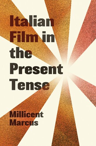 Italian Film In The Present Tense Millicent Marcus
