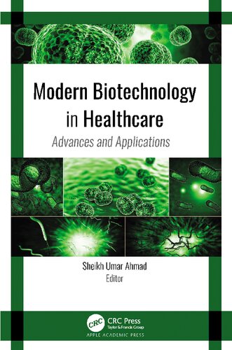 Modern Biotechnology In Healthcare Advances And Applications 1st Edition Sheikh Umar Ahmad Editor