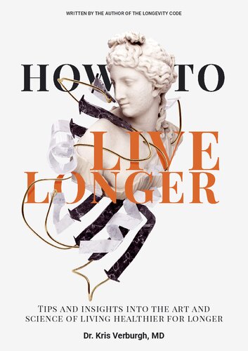 Novos How To Live Longer By Kris Verburgh Kris Verburgh