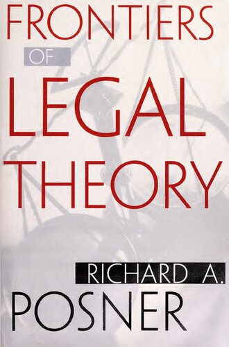 Frontiers Of Legal Theory 1st Edition Richard A Posner