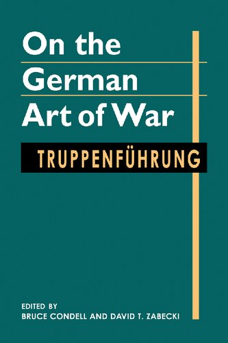 On The German Art Of War Truppenfhrung Art Of War 1st Edition Bruce Condell Editor