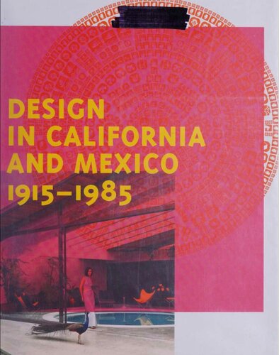Design In California And Mexico 19151985 Wendy Kaplan
