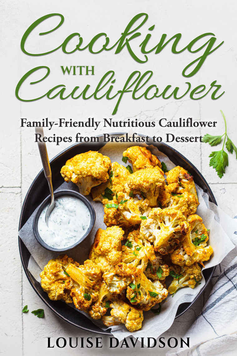 Cooking With Cauliflower Louise Davidson