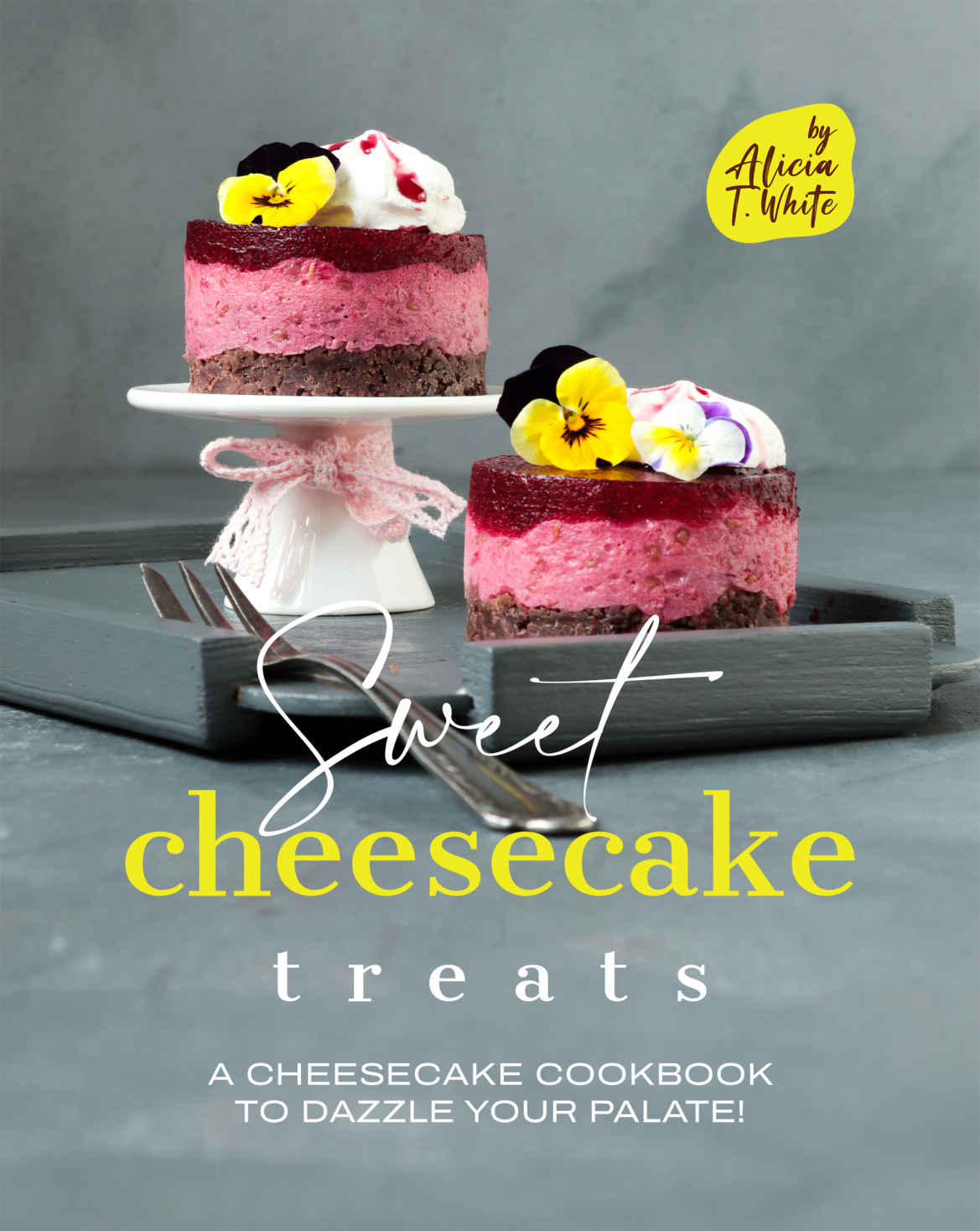 Sweet Cheesecake Treats Alicia T White