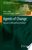 Agents Of Change Enzymes In Milk And Dairy Products Alan L Kelly