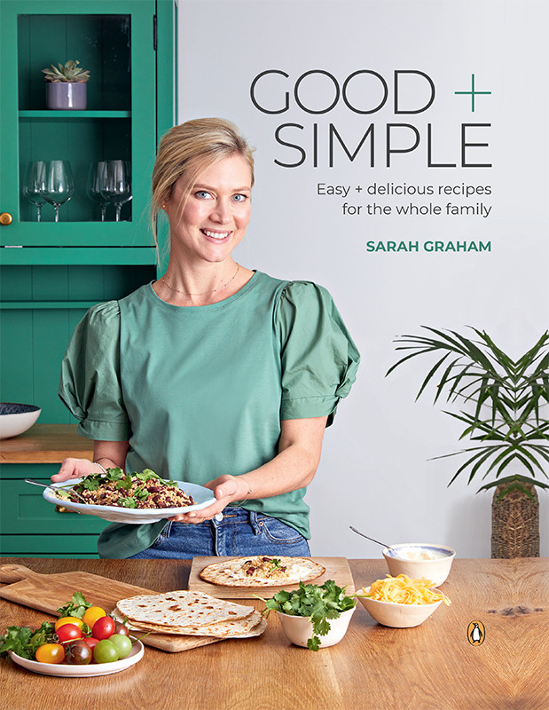 Good Simple Easy Delicious Recipes For The Whole Family Sarah Graham
