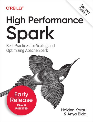 High Performance Spark For True Epub Holden Karau And Anya Bida