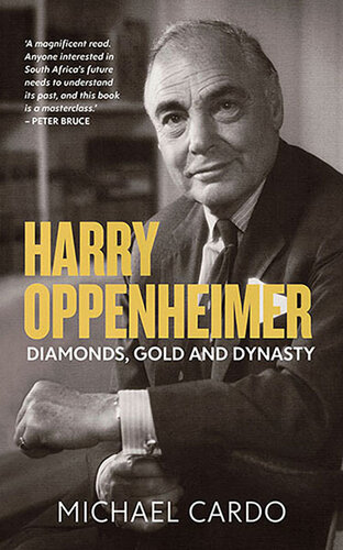 Harry Oppenheimer Diamonds Gold And Dynasty Michael Cardo