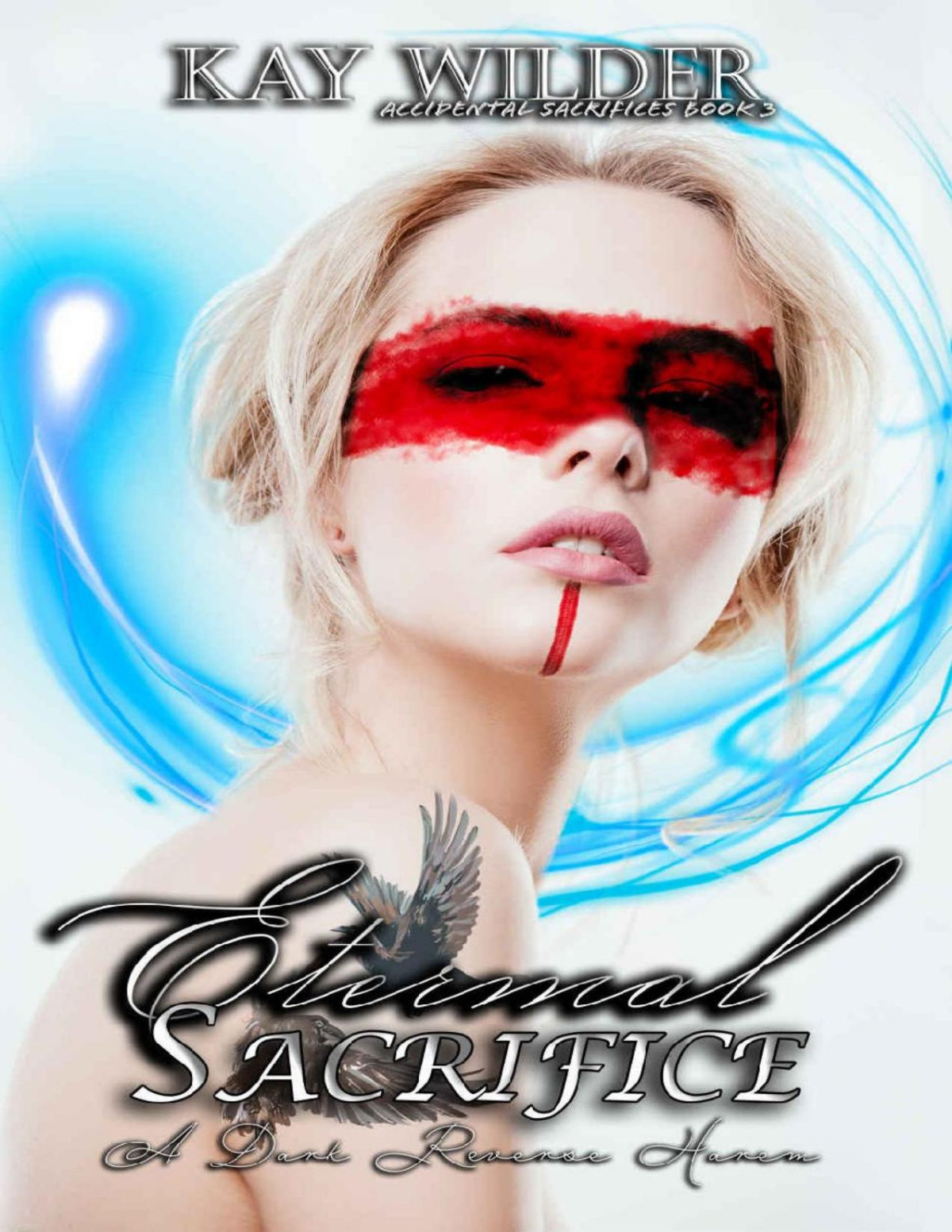 Eternal Sacrifice Accidental Sacrifices Book 3 Kay Wilder