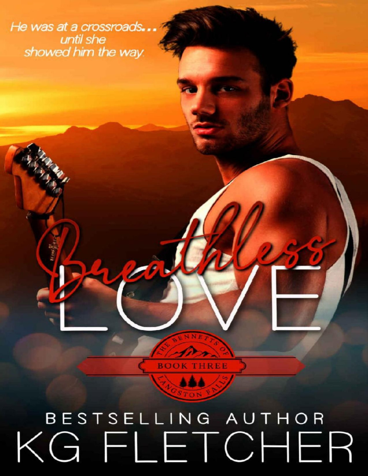 Breathless Love A Small Town Friends To Lovers Romance The Bennetts Of Langston Falls Book 3 Kg Fletcher