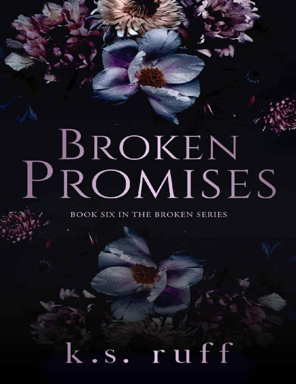 Broken Promises A Steamy Friends To Lovers Romance The Broken Series Book 6 Ks Ruff