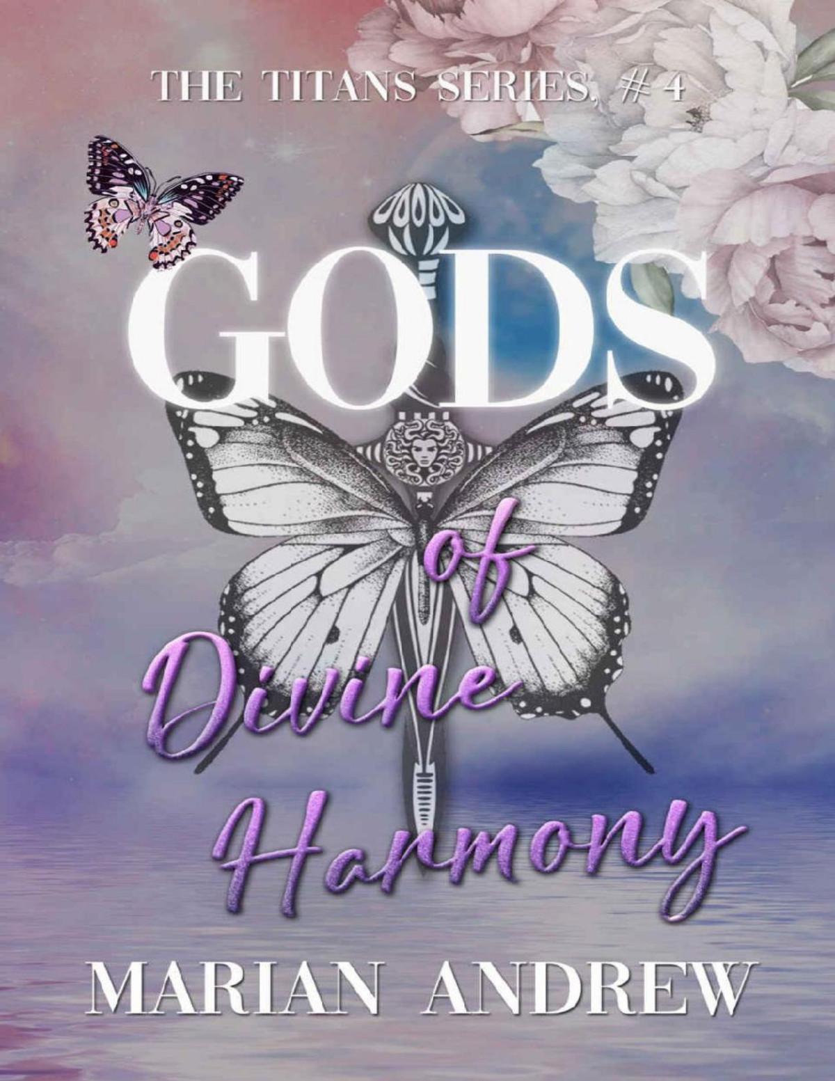Gods Of Divine Harmony A Reverse Harem Romance The Titans Series Book 4 Marian Andrew