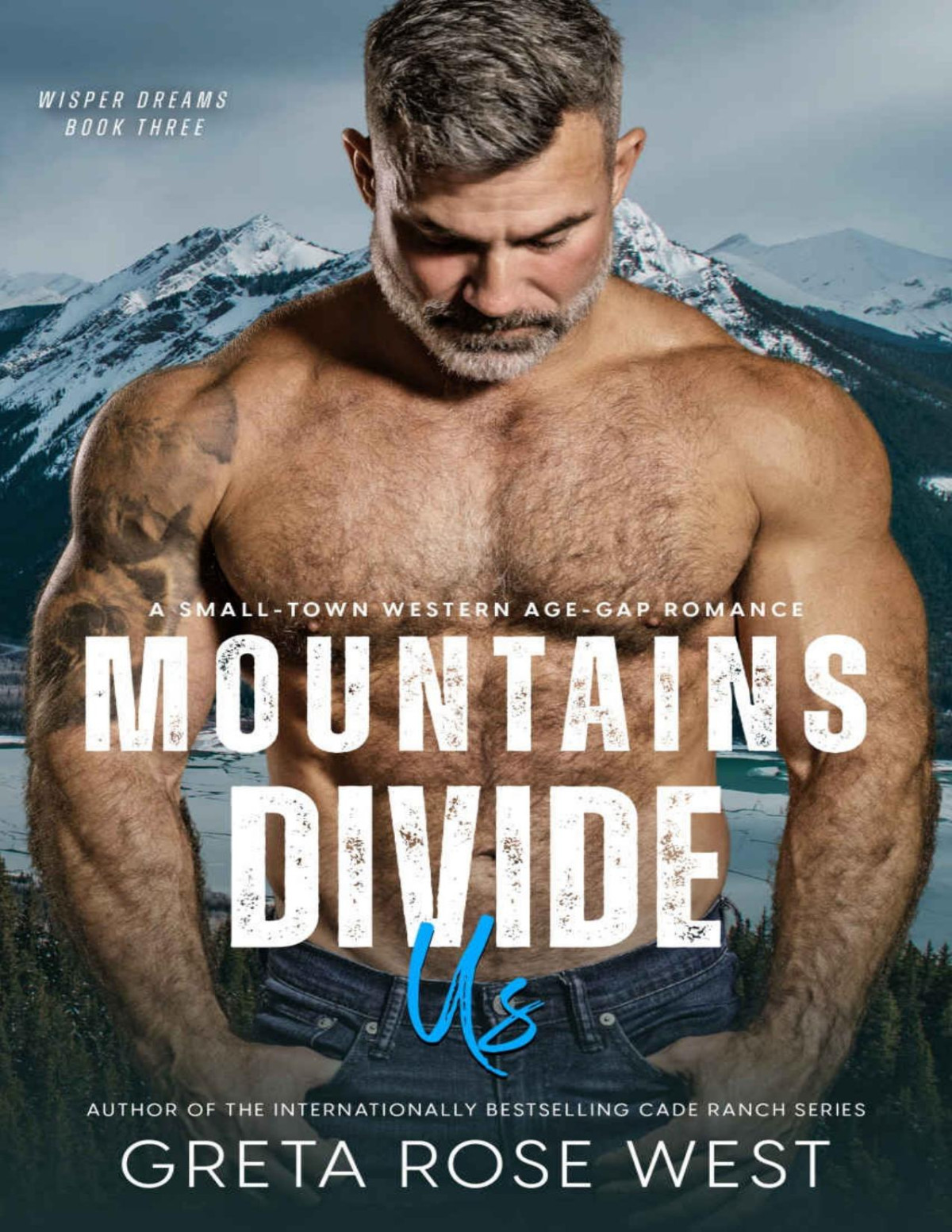Mountains Divide Us A Smalltown Western Agegap Romance Wisper Dreams Book 3 Greta Rose West