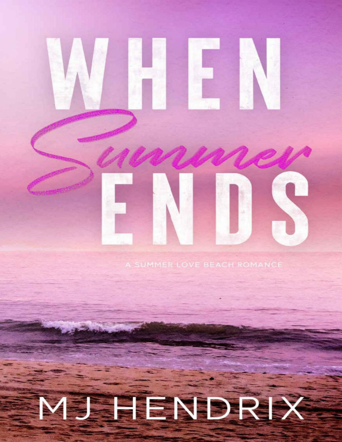 When Summer Ends A Single Mom Beach Romance Mj Hendrix