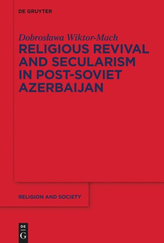 Religious Revival And Secularism In Postsoviet Azerbaijan Dobroslawa Wiktormach