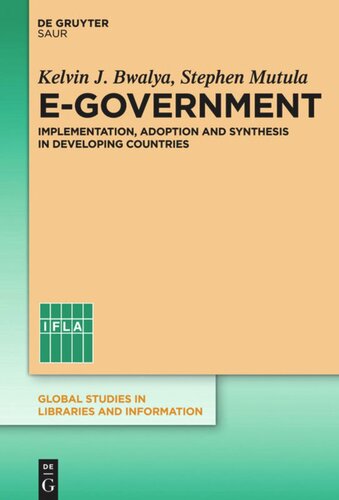 Egovernment Implementation Adoption And Synthesis In Developing Countries Kelvin J Bwalya Stephen M Mutula
