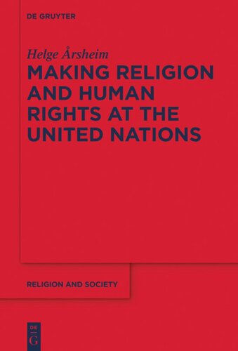 Making Religion And Human Rights At The United Nations Helge Rsheim