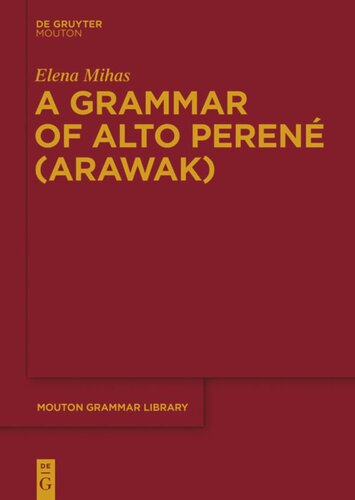 A Grammar Of Alto Peren Arawak Elena Mihas