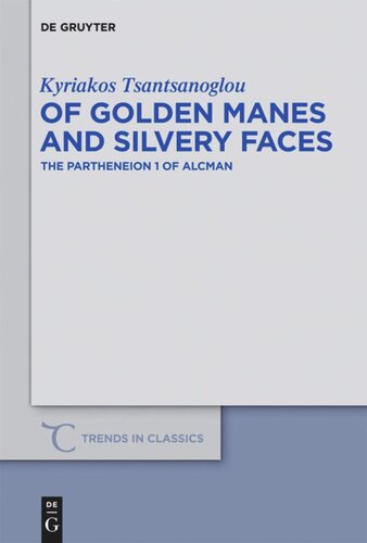 Of Golden Manes And Silvery Faces The Partheneion 1 Of Alcman Kyriakos Tsantsanoglou