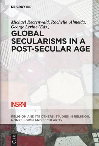 Global Secularisms In A Postsecular Age Michael Rectenwald Editor Rochelle Almeida Editor George Levine Editor