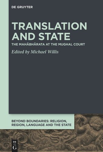 Translation And State The Mahbhrata At The Mughal Court Michael Willis Editor European Research Council Erc Editor