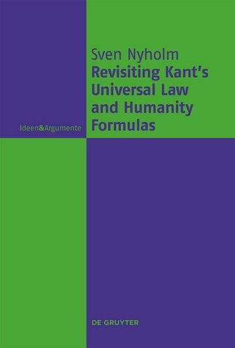 Revisiting Kants Universal Law And Humanity Formulas Sven Nyholm