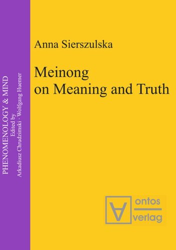 Meinong On Meaning And Truth A Theory Of Knowledge Anna Sierszulska