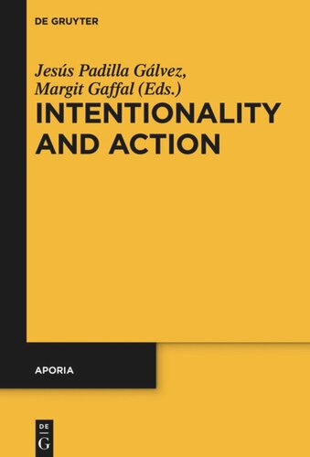 Intentionality And Action Jess Padilla Glvez Editor Margit Gaffal Editor