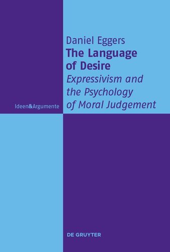 The Language Of Desire Expressivism And The Psychology Of Moral Judgement Daniel Eggers
